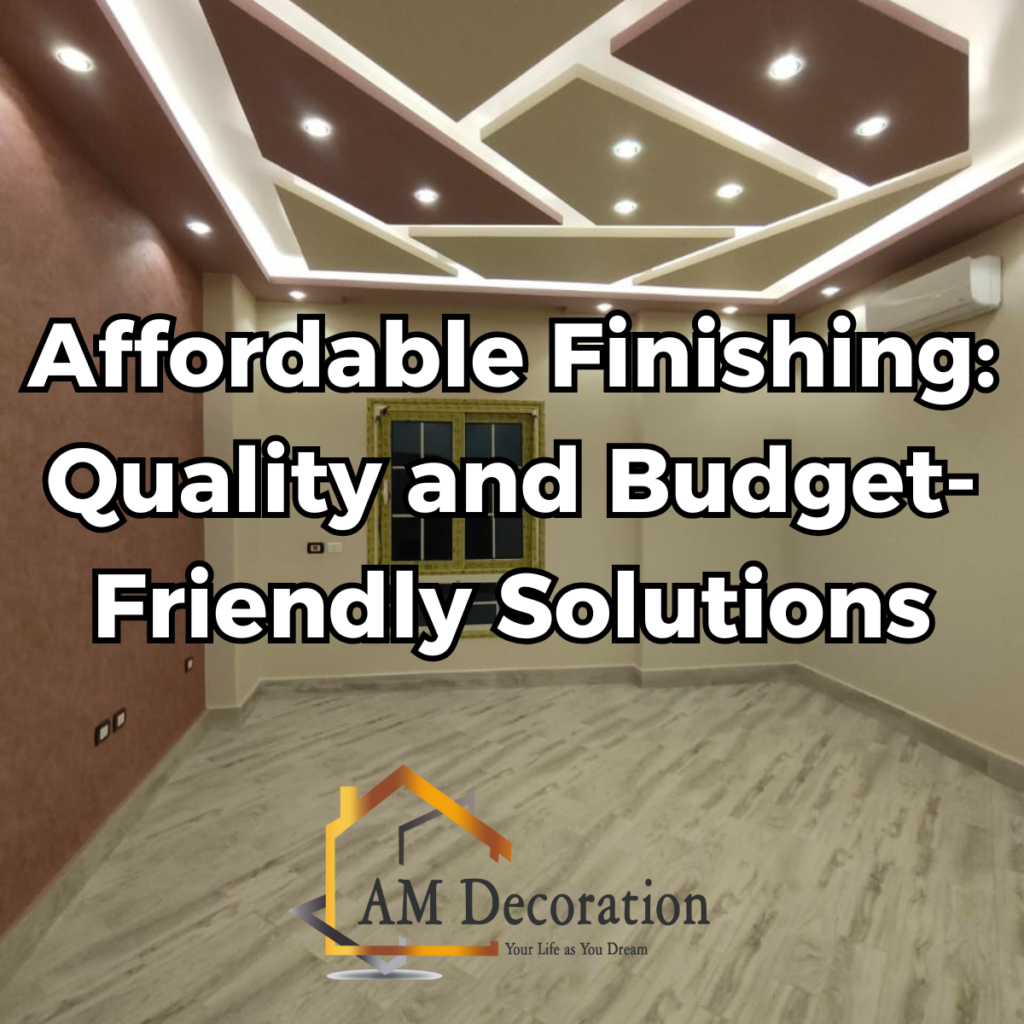 Affordable finishing services Egypt, AM Decoration