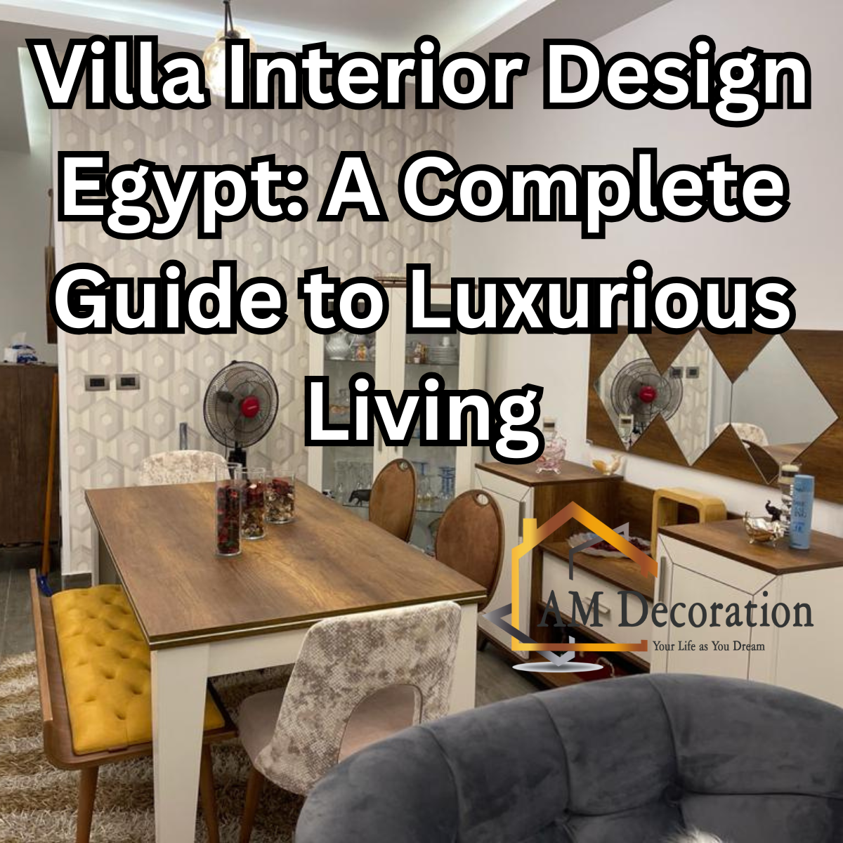 Villa Interior Design Egypt: A Complete Guide to Luxurious Living