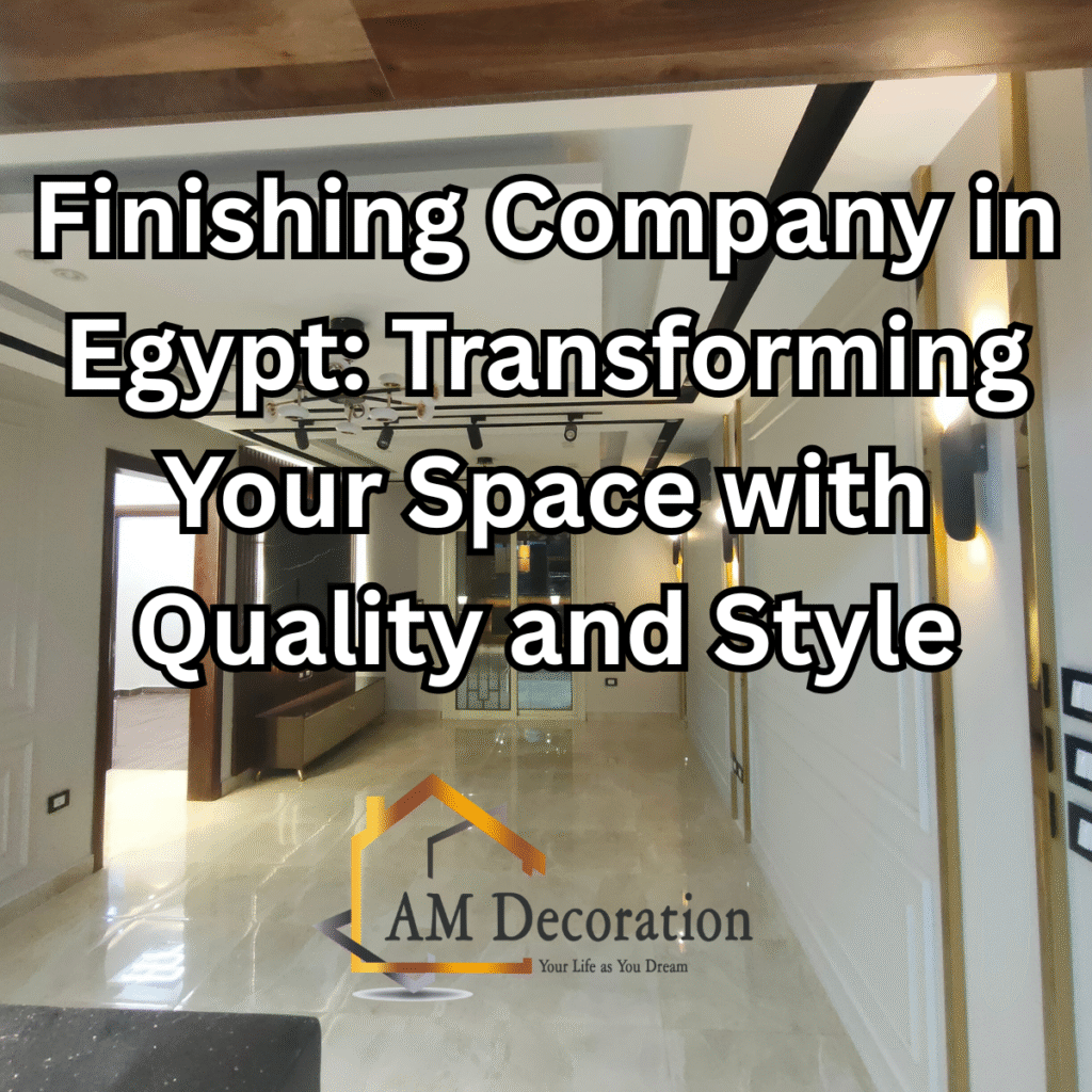 Finishing company in Egypt, AM Decoration