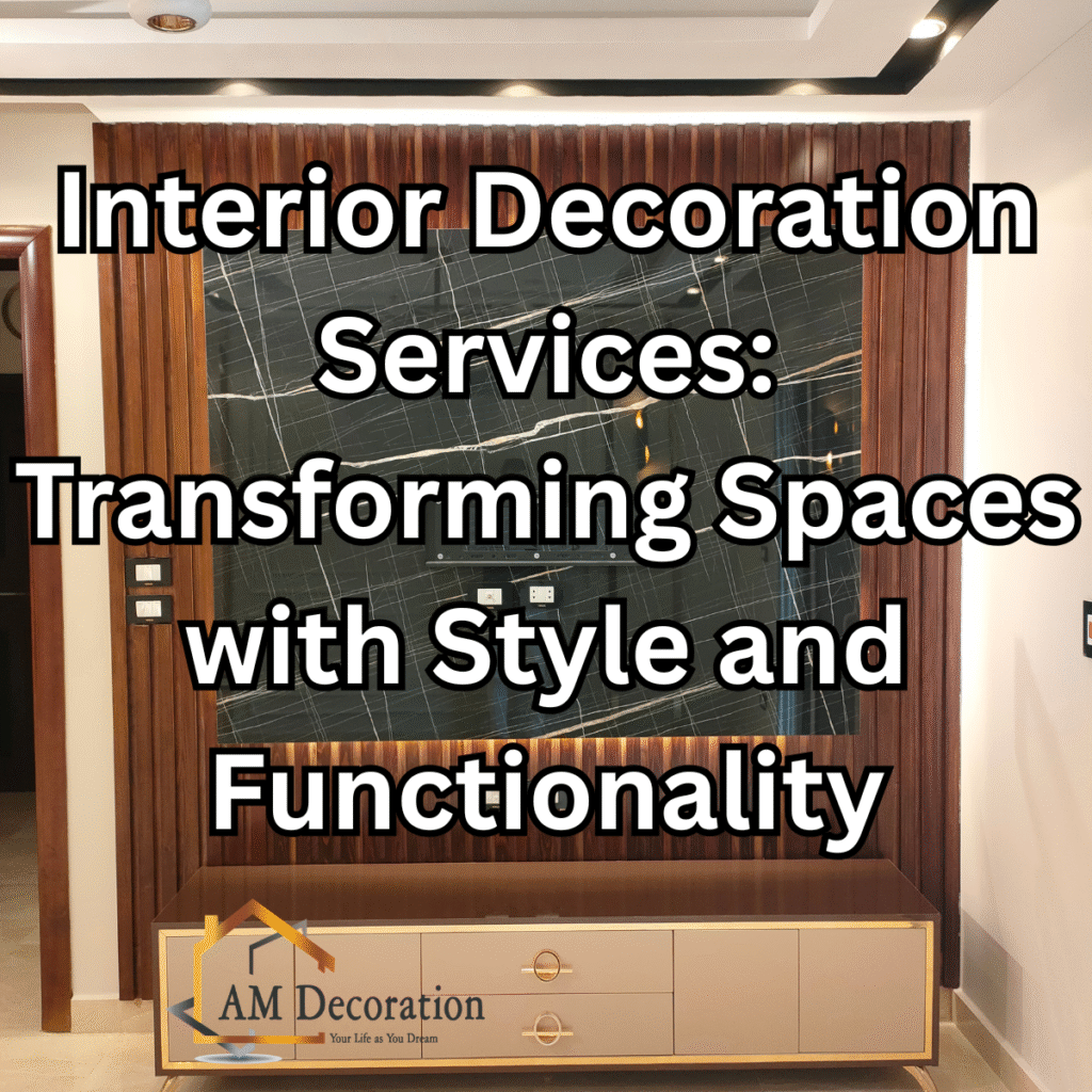 Interior decoration services, AM Decoration